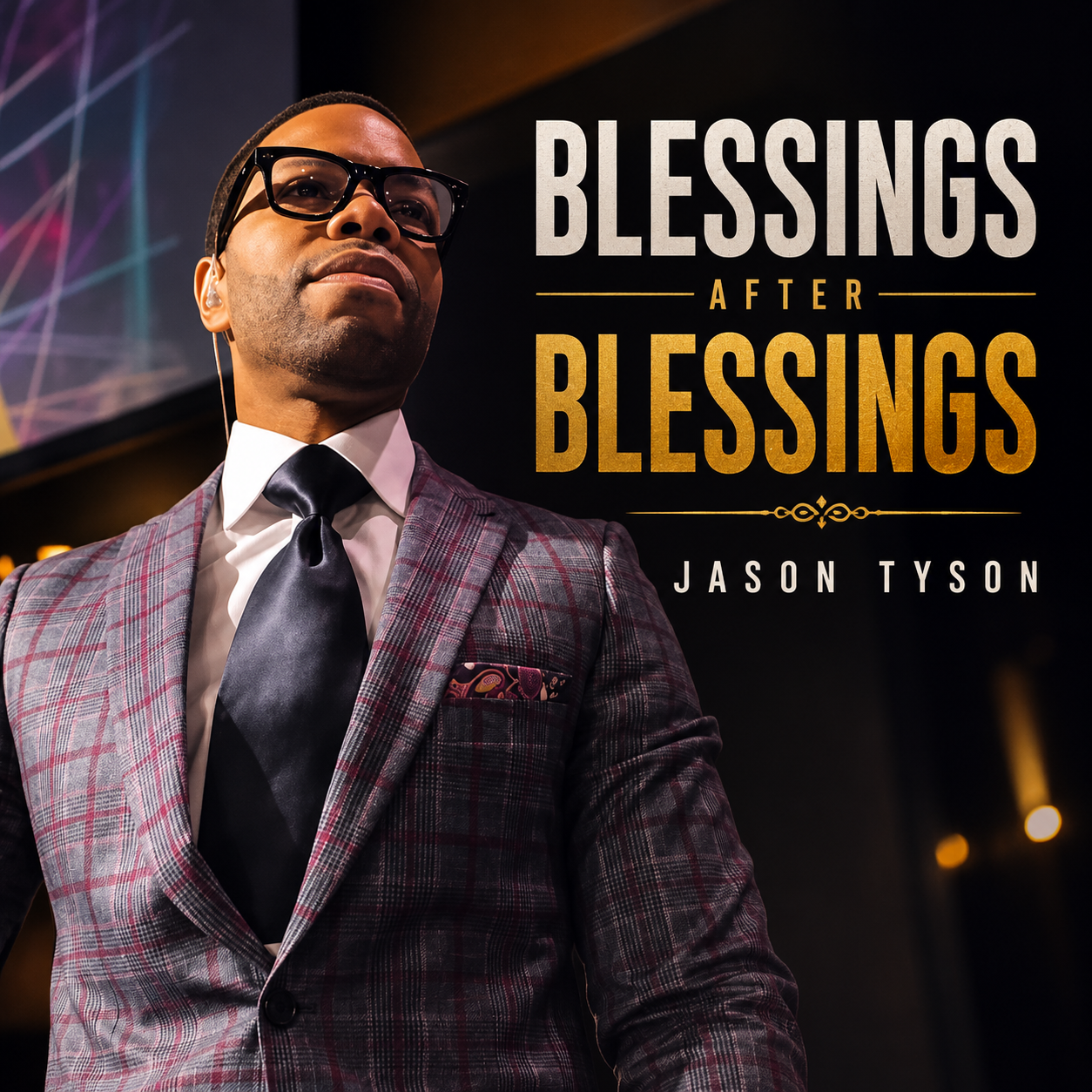 Blessings after Blessings – Jason TYSON